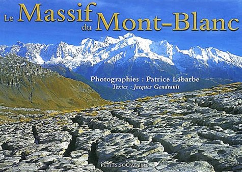 LE MASSIF DU MONT-BLANC (PETITS SOUV.) (HORS CATALOGUE - TOURISME)