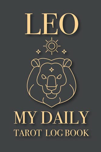 LEO MY DAILY TAROT JOURNAL: A 60 Day Tarot Reading Logbook And Notebook Track Up To Your 3 Card Spreads | Journaling Morning Interpretation And ... Mood With Guidance Scale | Best gift for LEO