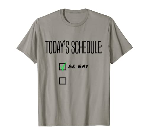 Lista de verificación del horario de hoy Be Gay Done Orgullo LGBT divertido Camiseta