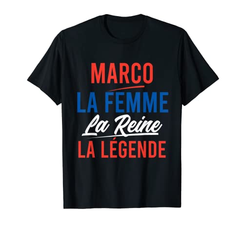 Marco La Femme La Reine La Légende Cadeau Camiseta