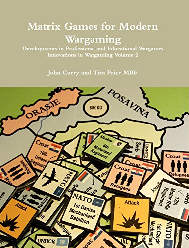 Matrix Games for Modern Wargaming: Developments in Professional and Educational Wargames (Innovations in Wargaming Book 2) (English Edition)