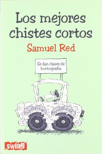 Mejores chistes cortos, los: Una gran selección de los más pequeños y divertidos chistes: descubre los mejores chistes cortos de la historia del humor