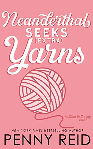 Neanderthal Seeks Extra Yarns (Knitting in the City Book 8) (English Edition)