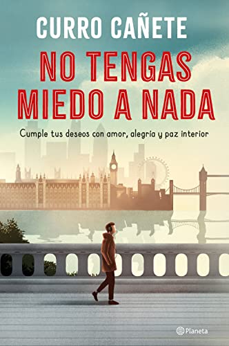 No tengas miedo a nada: Cumple tus deseos con amor, alegría y paz interior (No Ficción)