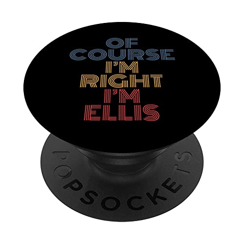 Oh, supuesto que estoy en la razón soy Ellis Nombre personalizado divertido PopSockets PopGrip Intercambiable