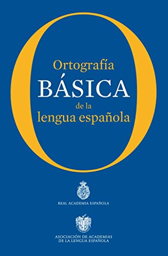 Ortografía básica de la lengua española (NUEVAS OBRAS REAL ACADEMIA)