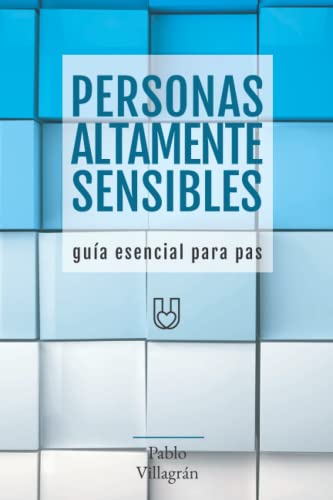 PERSONAS ALTAMENTE SENSIBLES [Guía esencial para PAS]: 1