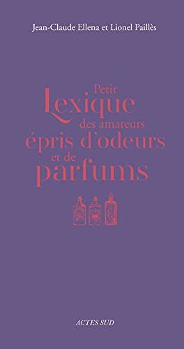 Petit Lexique des amateurs épris d'odeurs et de parfums