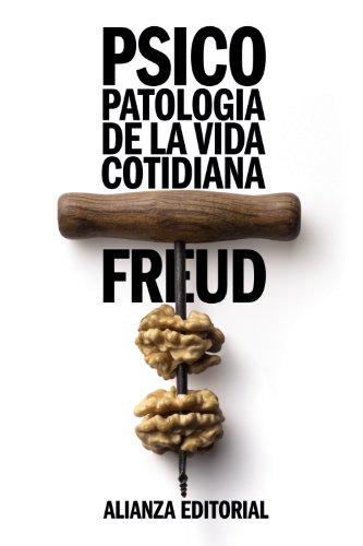 Psicopatología de la vida cotidiana (El libro de bolsillo - Bibliotecas de autor - Biblioteca Freud)