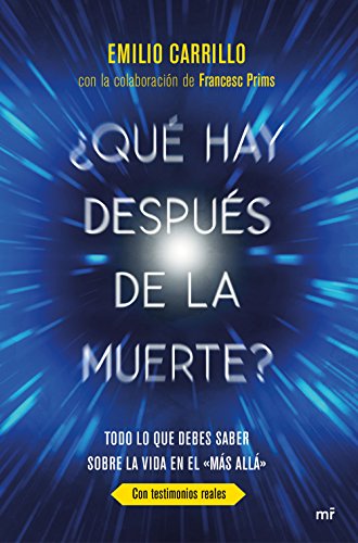 ¿Qué hay después de la muerte?: Todo lo que debes saber sobre la vida en el "Más allá" (Fuera de Colección)