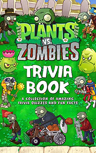 Quizzes Fun Facts Plants Vs Zombies Trivia Book: Stuff You Should Know Plants Vs Zombies Unique Quiz Pages (English Edition)