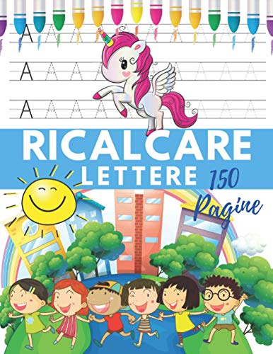 Ricalcare Lettere 150 Pagine: Libri per Imparare a Scrivere Lettere | Scrivere e Disegnare| Prescolastica Bambini | Creativo Attivita| Pagine di Pratica per Tracciare Lettere. Disegno e Cancello