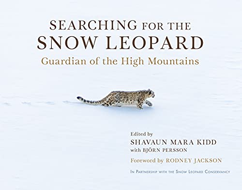 Searching for the Snow Leopard: Guardian of the High Mountains