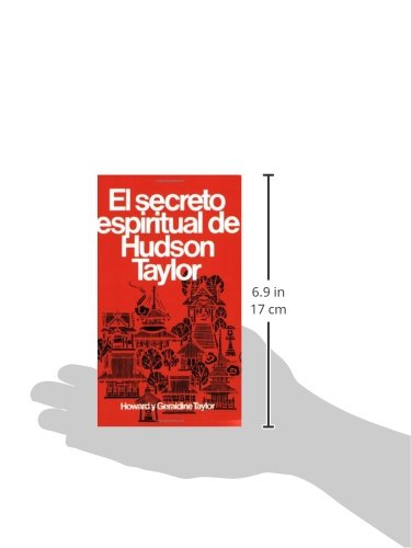 Secreto Espiritual de Hudson Taylor = Hudson Taylor's Spiritual Secret