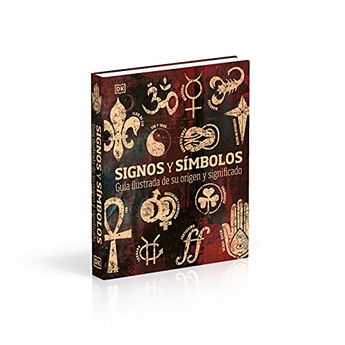 Signos y símbolos: Guía ilustrada de su origen y significado (Conocimiento)