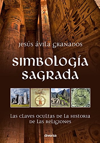 Simbología sagrada: Las claves ocultas de la historia de las religiones (Misterios nº 8)