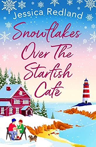 Snowflakes Over The Starfish Café: The BRAND NEW winter release from Jessica Redland (English Edition)