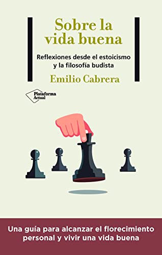 Sobre la vida buena: Reflexiones desde el estoicismo y la filosofía budista