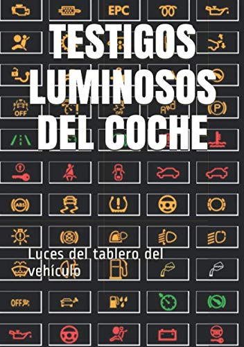 TESTIGOS LUMINOSOS DEL COCHE: Luces del tablero del vehículo (Luces testigo del tablero significado)