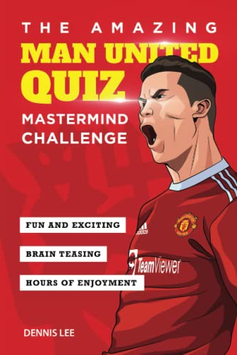 The Amazing Man United Quiz: Mastermind Challenge (Man United Activity Book Collection 2022)