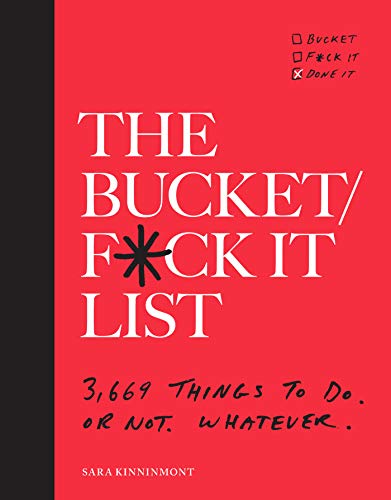 The Bucket/F*ck It List: 3,669 Things to Do. or Not. Whatever. [Idioma Inglés]