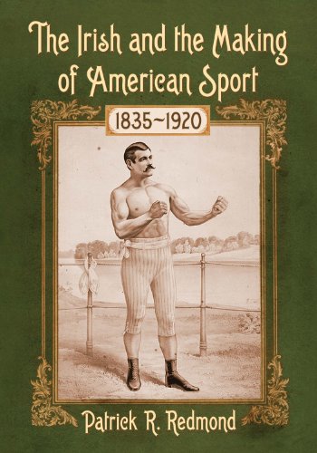 The Irish and the Making of American Sport, 1835-1920 (English Edition)