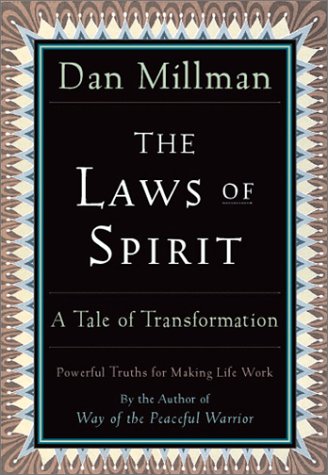 The Laws of Spirit: Simple, Powerful Truths for Making Life Work