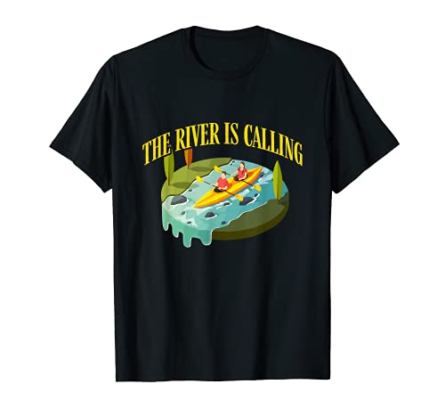 The River Is Calling Kayaker Trees Mountains Nature Fans Camiseta