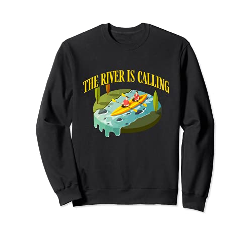 The River Is Calling Kayaker Trees Mountains Nature Fans Sudadera