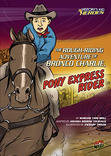 The Rough-Riding Adventure of Bronco Charlie, Pony Express Rider (History's Kid Heroes) (English Edition)