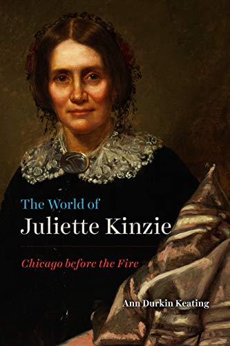 The World of Juliette Kinzie: Chicago before the Fire (Historical Studies of Urban America) (English Edition)