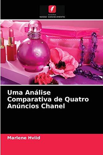 Uma Análise Comparativa de Quatro Anúncios Chanel