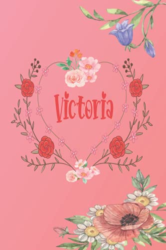 Victoria: Cuaderno de notas | Diseño floral, nombre personalizado Victoria | Cumpleaños, día de San Valentín, El mejor Regalo de Navidad para esposa, ... páginas rayadas, formato A5 (14.8 x 21 cm)