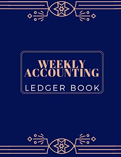 Weekly Accounting Ledger Book: Account Balance Register Book Planner Journal, Bookkeeping Accounting Tracker for Debit and Credit Transactions, Simple ... New Year, 110 (Money Management Logs)