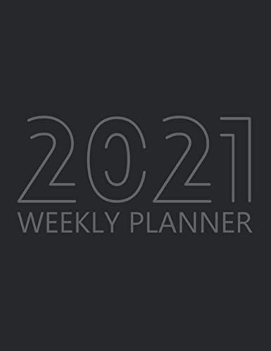 2021 Weekly Planner: Agenda for 52 Weeks, 12 Month Calendar, Weekly Organizer Book for Activities and Appointments with To-Do List and Priorities, ... & Monthly Planners, white paper, 8.5x11)