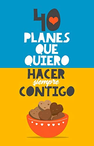 40 planes que quiero hacer siempre contigo: El mejor regalo para parejas. Regalo romántico para sorprender a tu pareja. Regalo para novios. Libro para ... Regalo para aniversarios y fechas especiales