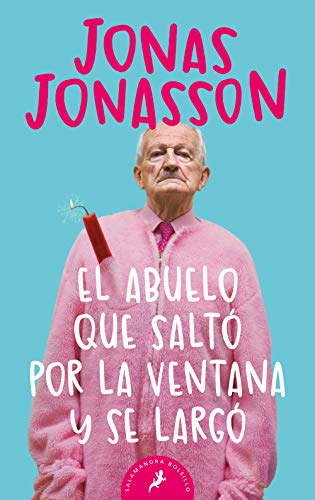 ABUELO QUE SALTO POR LA VENTANA Y SE LARGO (Salamandra Bolsillo)