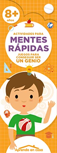 Actividades para mentes rápidas. +8 años (APRENDO EN CASA ACTIVIDADES PARA MENTES RÁPIDAS)