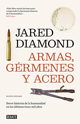 Armas, gérmenes y acero: Breve historia de la humanidad en los últimos trece mil años