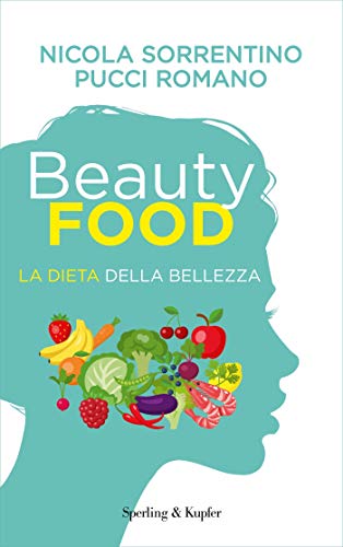 Beautyfood - La dieta della bellezza (Italian Edition)