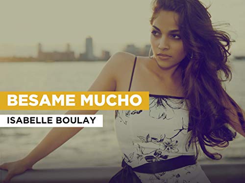 Besame Mucho al estilo de Isabelle Boulay