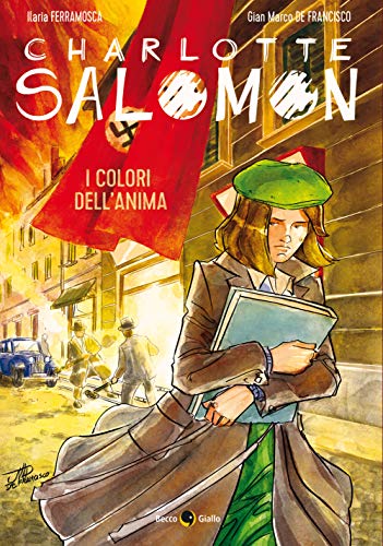 Charlotte Salomon. I colori dell'anima (Biografie)