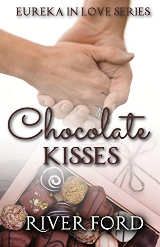 Chocolate Kisses: 1 (Eureka In Love)