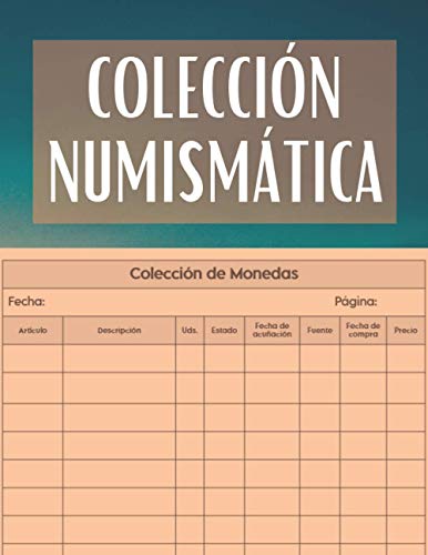 Colección Numismática: El libro de registro de inventario de monedas definitivo, para registrar y realizar un seguimiento de su colección de monedas: ¡edición MEGA de tamaño grande con 150 páginas!