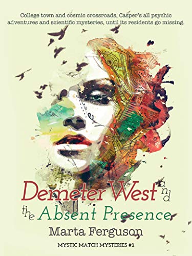 Demeter West and the Absent Presence: Mystic Match Mysteries #2 (English Edition)