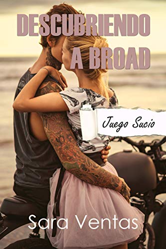 Descubriendo a Broad (Juego sucio nº 1)