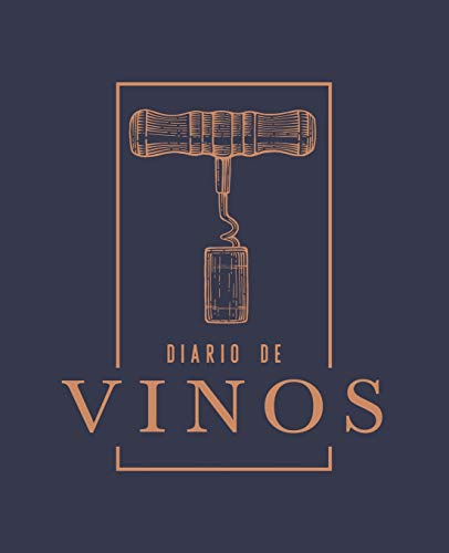 Diario de vinos: Un libro y cuaderno para registrar catas de vino para los amantes del vino