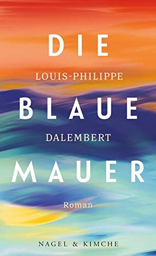 Die blaue Mauer: Roman