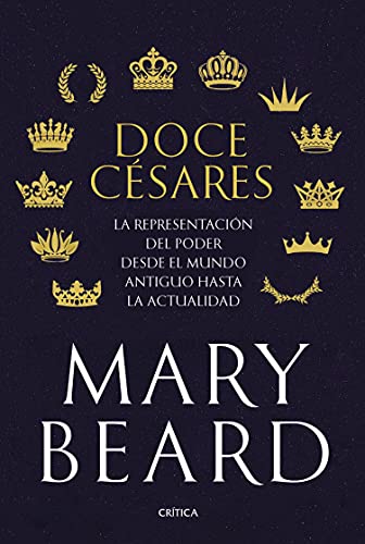 Doce césares: La representación del poder desde el mundo antiguo hasta la actualidad (Serie Mayor)