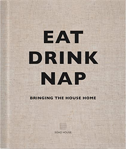 Eat, Drink, Nap: Bringing the House Home (English Edition)